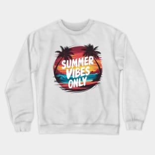 Summer Vibes Only Crewneck Sweatshirt
